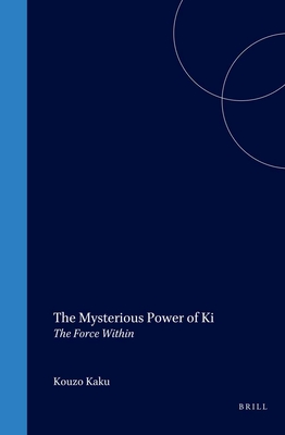 The Mysterious Power of KI: The Force Within - Kaku, Kouzo