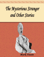 The Mysterious Stranger and Other Stories
