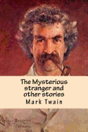 The Mysterious stranger and other stories