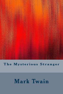 The Mysterious Stranger - Mark Twain