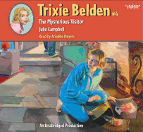 The Mysterious Visitor: Trixie Belden #4 - Campbell, Julie, and Meyers, Ariadne (Read by)