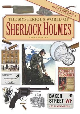 The Mysterious World of Sherlock Holmes - Wexler, Bruce