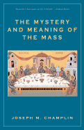 The Mystery and Meaning of the Mass
