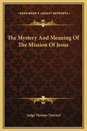 The Mystery and Meaning of the Mission of Jesus
