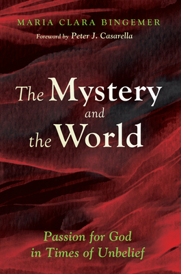The Mystery and the World - Bingemer, Maria Clara, and Casarella, Peter J (Preface by), and Ramos, Jovelino (Translated by)