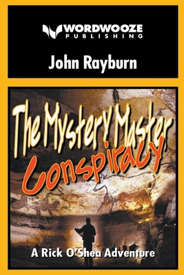 The Mystery Master - Conspiracy: A Rick O'Shea Adventure - Rayburn, John