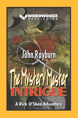 The Mystery Master - Intrigue: A Rick O'Shea Adventure - Rayburn, John