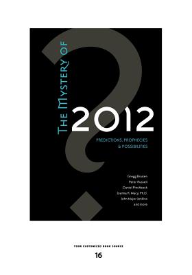 The Mystery of 2012: Predictions, Prophecies & Possibilities - Braden, Gregg