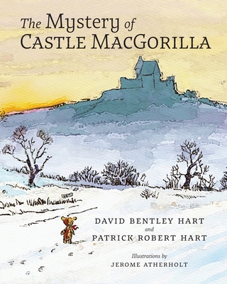 The Mystery of Castle MacGorilla - Hart, David Bentley, and Hart, Patrick Robert