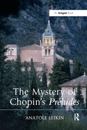The Mystery of Chopin's Prludes