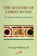 The Mystery of Christ in You: The Mystical Vision of Saint Paul