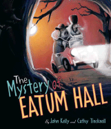 The Mystery of Eatum Hall - Kelly, John