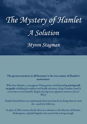 The Mystery of Hamlet: A Solution - Stagman, Myron