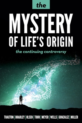 The Mystery of Life's Origin: The Continuing Controversy - Thaxton, Charles B, and Bradley, Walter L, and Olsen, Roger L
