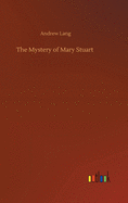 The Mystery of Mary Stuart