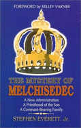 The Mystery of Melchisedec - Everett, Stephen, and Varner, Kelley, Dr. (Designer)