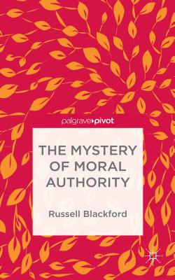 The Mystery of Moral Authority - Blackford, Russell