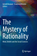 The Mystery of Rationality: Mind, Beliefs and the Social Sciences