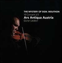 The Mystery of Signor Mouthon: 10 Concerti  5 - Ars Antiqua Austria