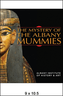 The Mystery of the Albany Mummies