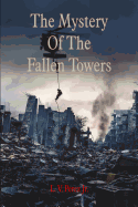 The Mystery Of The Fallen Towers
