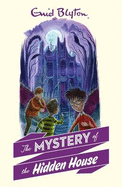 The Mystery of the Hidden House - Blyton, Enid