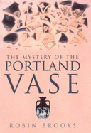 The Mystery of the Portland Vase