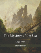 The Mystery of the Sea: Large Print