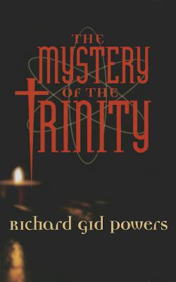 The Mystery of the Trinity - Powers, Richard Gid