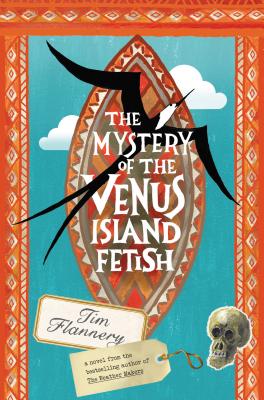 The Mystery of the Venus Island Fetish - Flannery, Tim