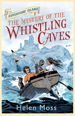 The Mystery of the Whistling Caves - Moss, Helen