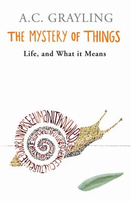 The Mystery of Things - Grayling, A C