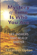 The Mystery of Time Is Who You Are
