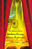 The Mystery Play in Madame Bovary: Moeurs de Province