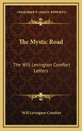 The Mystic Road: The Will Levington Comfort Letters