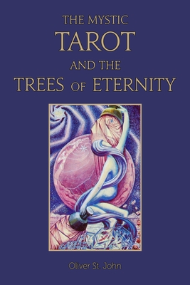 The Mystic Tarot and the Trees of Eternity - St John, Oliver