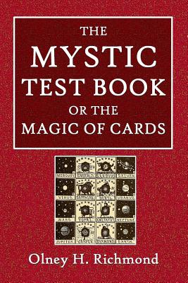 The Mystic Test Book or the Magic of the Cards - Richmond, Olney H