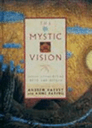 The Mystic Vision, Daily Encounters with the Divine - Harvey, Andrew (Editor), and Baring, Anne (Editor)