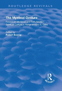 The Mystical Gesture: Essays on Medieval and Early Modern Spiritual Culture in Honor of Mary E.Giles