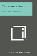 The Mystical State: Its Nature and Phases - Saudreau, Auguste