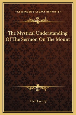 The Mystical Understanding of the Sermon on the Mount - Conroy, Ellen