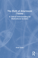 The Myth of Attachment Theory: A Critical Understanding for Multicultural Societies