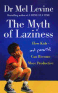 The Myth of Laziness: How Kids and Parents Can Become More Productive