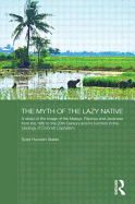 The Myth of the Lazy Native: A Study of the Image of the Malays, Filipinos and Javanese from the 16th to the 20th Century and Its Function in the Ideology of Colonial Capitalism