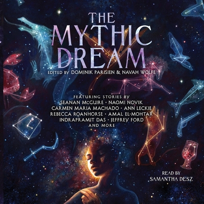 The Mythic Dream - Parisien, Dominik (Editor), and Wolfe, Navah (Editor), and Various Authors