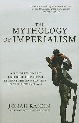 The Mythology of Imperialism: A Revolutionary Critique of British Literature and Society in the Modern Age - Robbins, Bruce (Preface by), and Raskin, Jonah