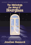 The Mythology, the Metal and the Hourglass