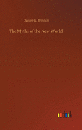 The Myths of the New World