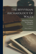 The Myvyrian Archaiology of Wales: Poetry, Volume 1...