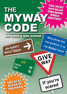The Myway Code: The Real Rules of the Road